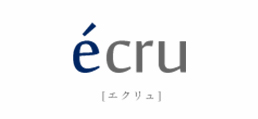 ecru（エクリュ）