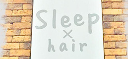 Sleep hair（スリープヘアー）