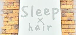 Sleep hair（スリープヘアー）