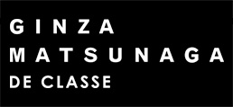 GINZA MATSUNAGA DE CLASSE（ドゥクラス）